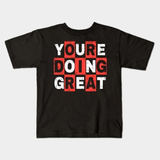 Youre Doing Great Kids T-Shirt